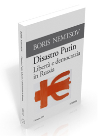 Disastro Putin. Libertà e democrazia in Russia