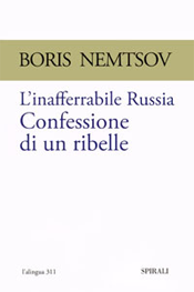 Linafferrabile Russia. Confessione di un ribelle